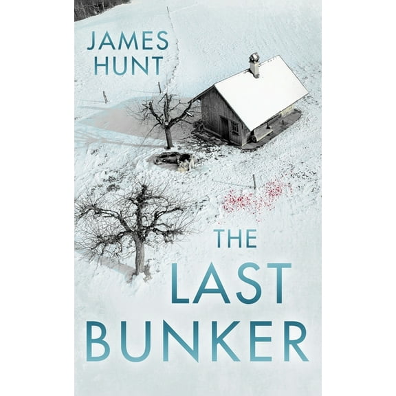 The Last Bunker (Paperback) by James Hunt