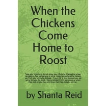 When the Chickens Come Home to Roost (Paperback)