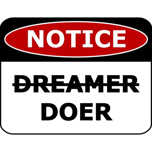 PCSCP Notice Dreamer Doer 11.5 inch by 9 inch Laminated Funny Sign
