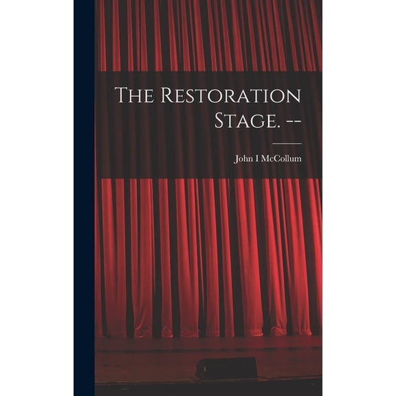 The Restoration Stage. --, (Hardcover)