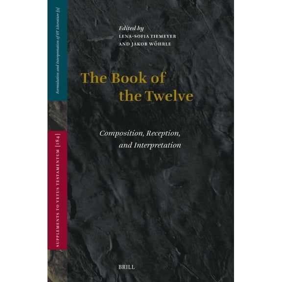 Vetus Testamentum, Supplements The Book of the Twelve: Composition, Reception, and Interpretation, Book 184, (Paperback)