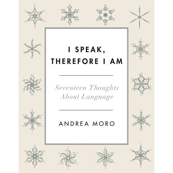 I Speak, Therefore I Am: Seventeen Thoughts about Language, (Paperback)
