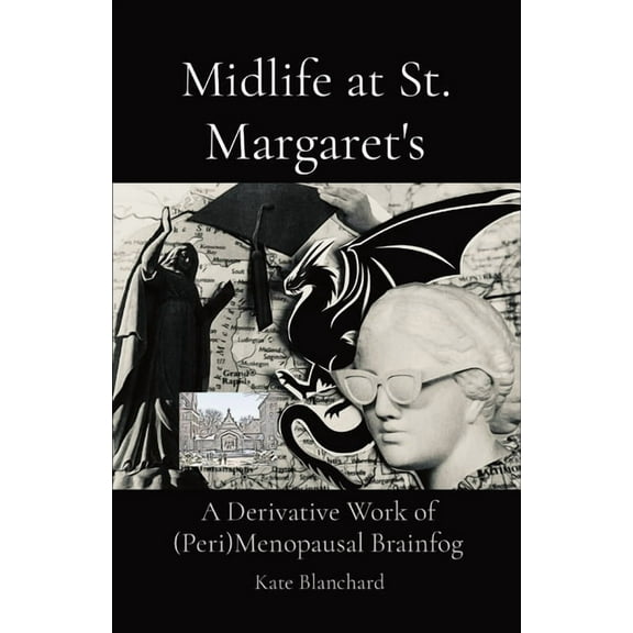 Midlife at St. Margaret's: A Derivative Work of (Peri)Menopausal Brainfog, (Paperback)