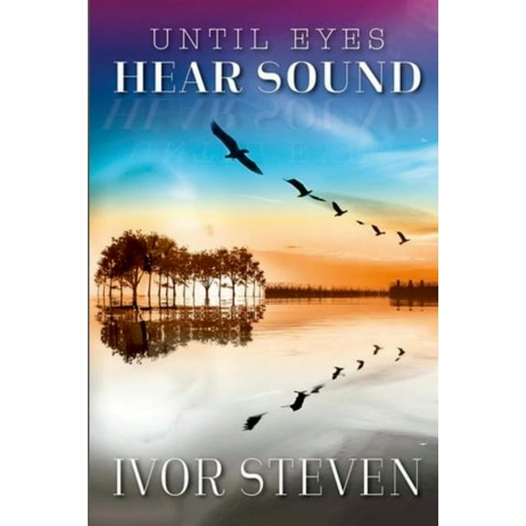 Until Eyes Hear Sound, (Paperback)