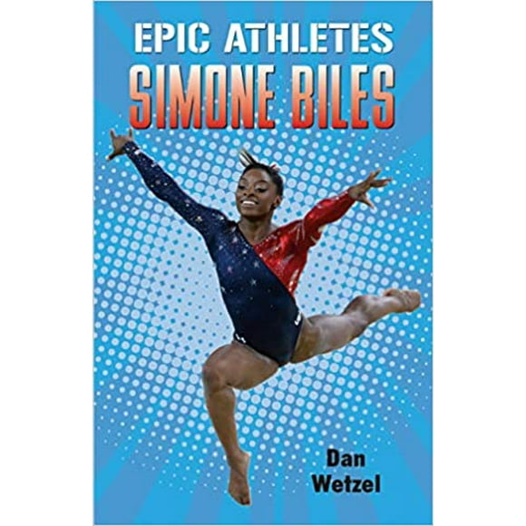 Simone Biles (Epic Athletes, Bk. 7)