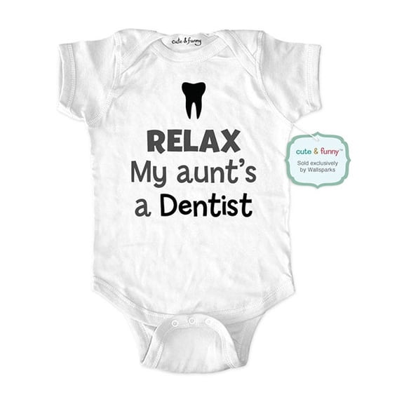 Relax my aunt's a dentist - wallsparks cute & funny Brand - baby one piece bodysuit - Great baby shower gift!