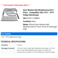 thumbnail image 2 of Door Window Belt Weatherstrip Kit 8 Piece - Compatible with 1974 - 1979 Dodge Ramcharger 1975 1976 1977 1978, 2 of 2