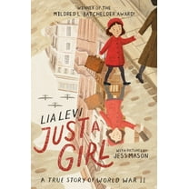 Just a Girl: A True Story of World War II, (Paperback)