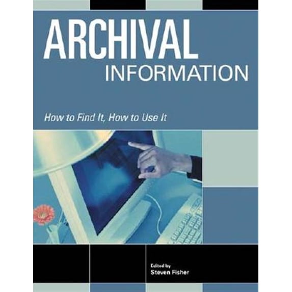 Pre-Owned How to Find It, How to Use It: Archival Information (Hardcover)