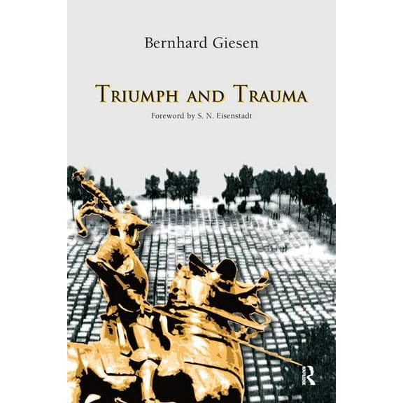 Yale Cultural Sociology Triumph and Trauma, (Paperback)