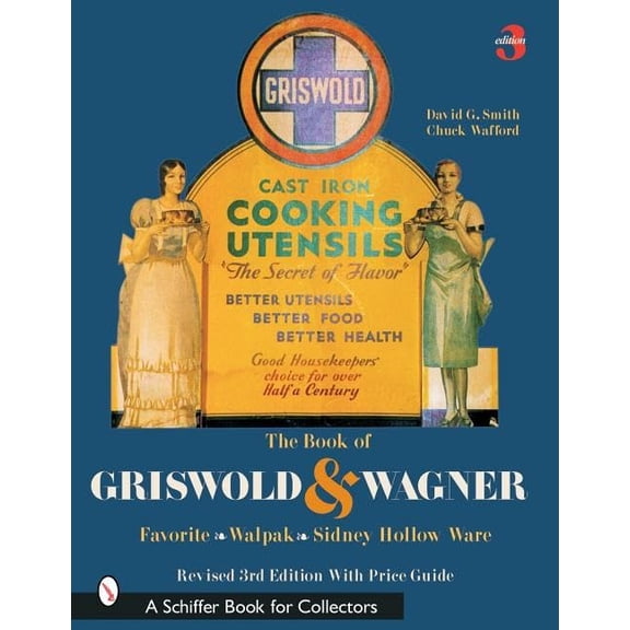 Pre-Owned The book of Griswold & Wagner : Favorite, Wapak, Sidney Hollow Ware (Paperback) 076431730X 9780764317309