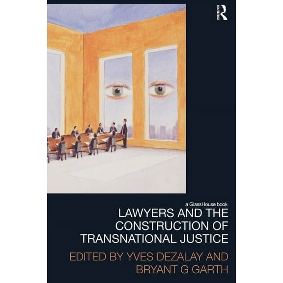Law, Development and Globalization Lawyers and the Construction of Transnational Justice, (Paperback)