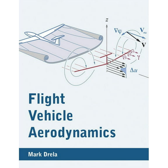 Flight Vehicle Aerodynamics, (Paperback)