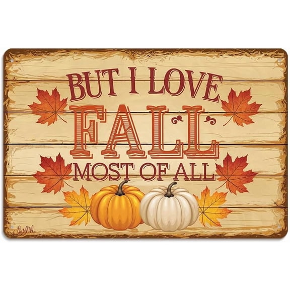 Rustic ''''But I Love Fall Most of All'''' Tin Sign, Autumn Inspirational Quotes Metal Sign - 8x12 Inch, Farmhouse Sign For Porch, Kitchen, Cafe Decor, Fall Accessories, Thanksgiving Day Decor