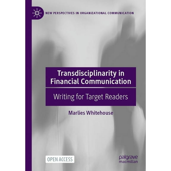 New Perspectives in Organizational Commu Transdisciplinarity in Financial Communication: Writing for Target Readers, (Paperback)