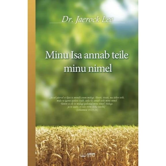 Minu Isa annab teile minu nimel: My Father Will Give to You in My Name (Esonian), (Paperback)