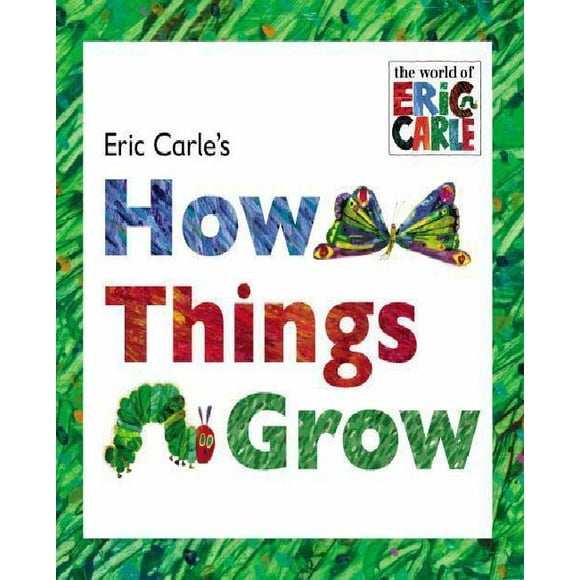 Eric Carle's How Things Grow