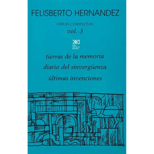 Libro Obras Completas. Volumen 3 Tapa Blanda, Autor Felisberto Hernandez, Editorial Siglo Xxi Editores