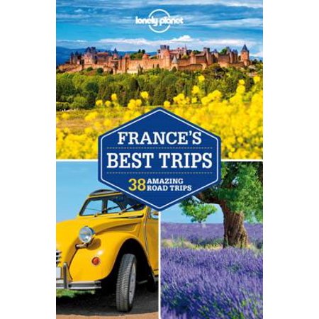 Lonely Planet France's Best Trips - eBook (Best Motorcycle Trips In Europe)