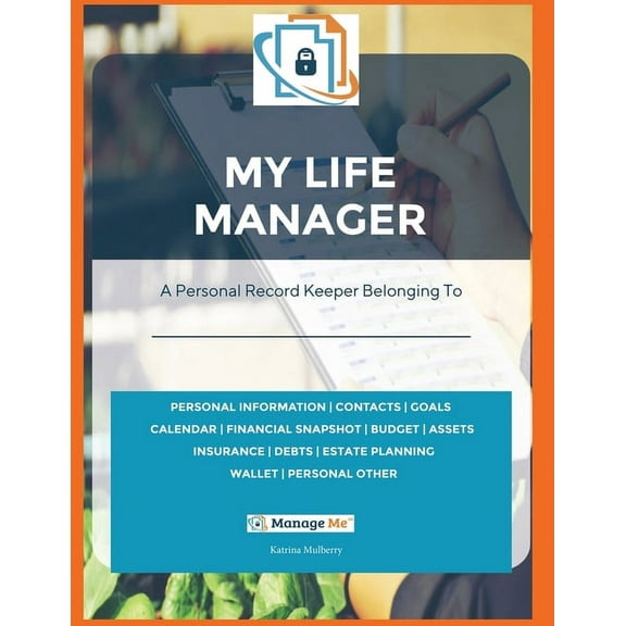 My Life Manager(c): A Complete Record Keeper & Log Book for Financial Planning, Money Management, Goal-Setting, Impo, (Paperback)