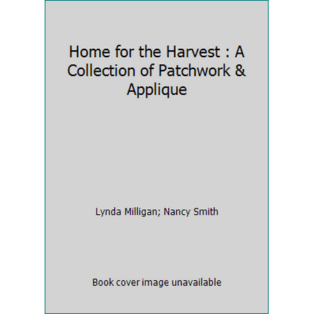 Home for the Harvest : A Collection of Patchwork & Applique, Used [Paperback]