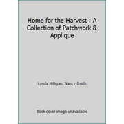 Home for the Harvest : A Collection of Patchwork & Applique, Used [Paperback]