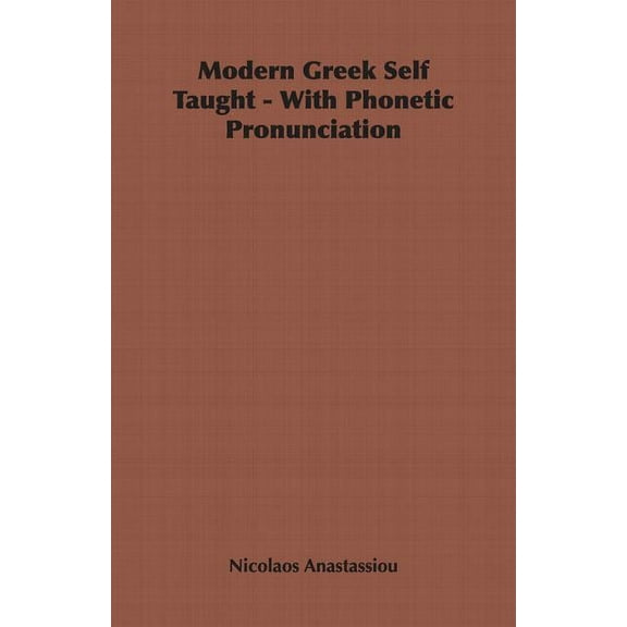 Modern Greek Self Taught - With Phonetic Pronunciation (Paperback)