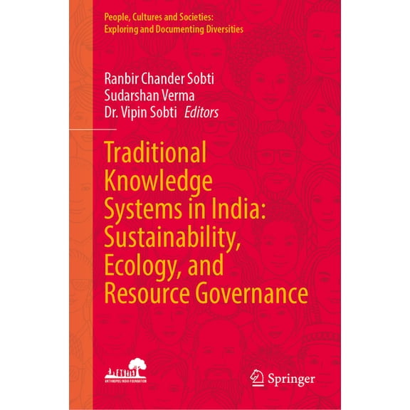 People, Cultures and Societies: Explorin Traditional Knowledge Systems in India: Sustainability, Ecology, and Resource Governance, (Hardcover)
