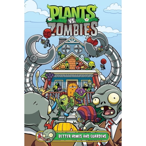 Plants vs. Zombies Volume 15: Better Homes and Guardens (Hardcover)