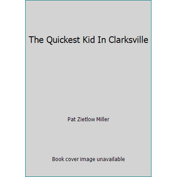 Pre-Owned The Quickest Kid In Clarksville (Paperback) 1338157620 9781338157628