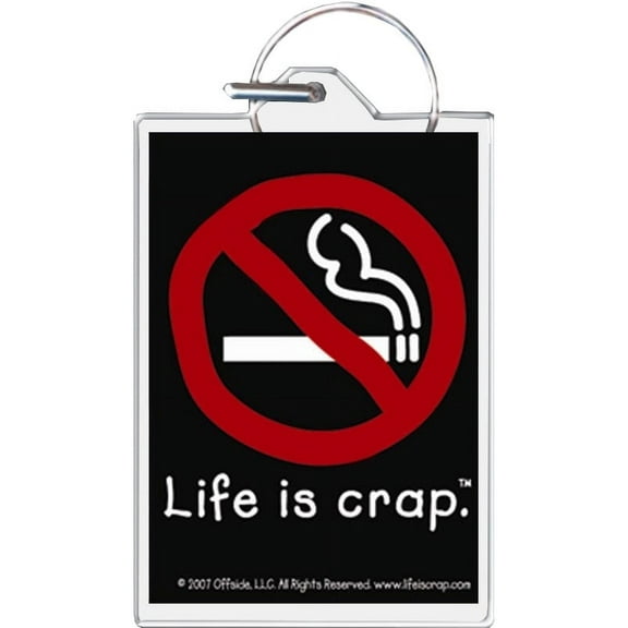 Life Is Crap - No Smoking Keychain
