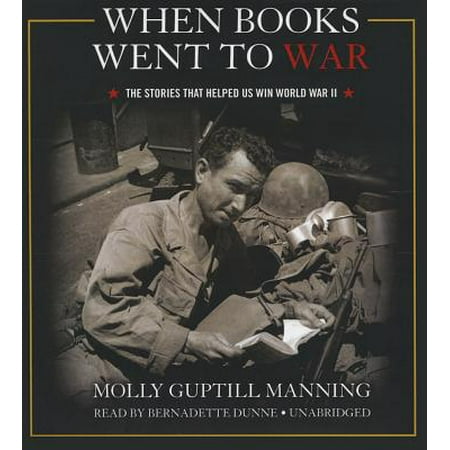 When Books Went to War : The Stories That Helped Us Win World War (The Best Story Wins And Other Advice For New Prosecutors)