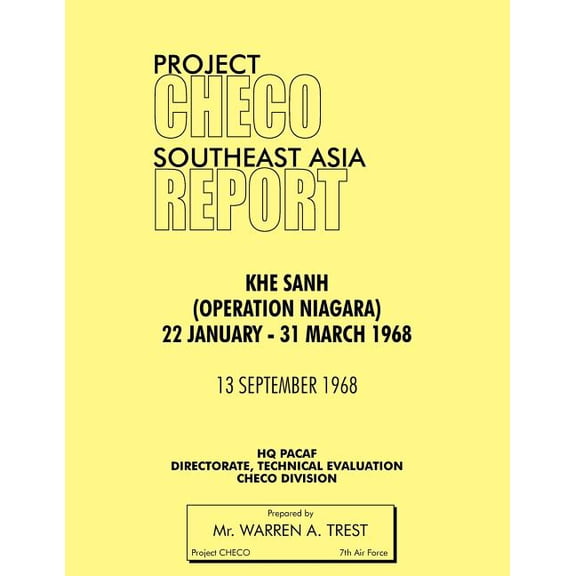 Project Checo Southeast Asia Study: Khe Sanh (Operation Niagara) 22 January - 31 March 1968 (Paperback)