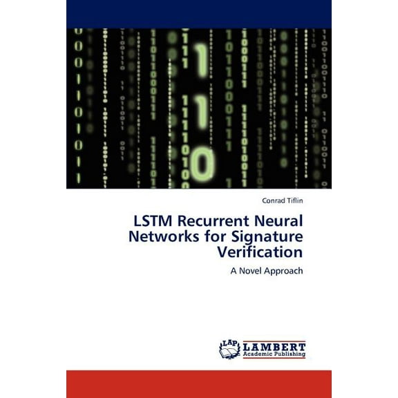 LSTM Recurrent Neural Networks for Signature Verification (Paperback)