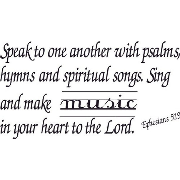 Ephesians 5 19 Vinyl Wall Art Sing Speak Psalms Heart Lord Make Music Walmart Com Walmart Com