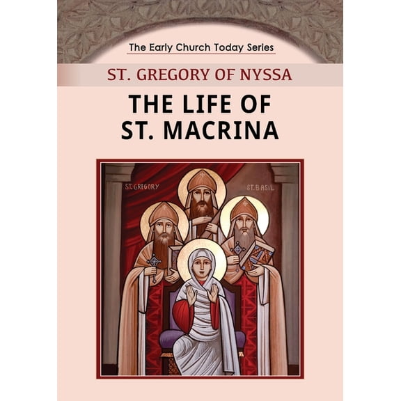 The Life of St. Macrina, (Paperback)