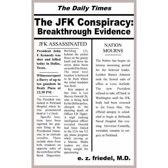 The JFK Conspiracy: Breakthrough Evidence (Paperback) by E Z Friedel
