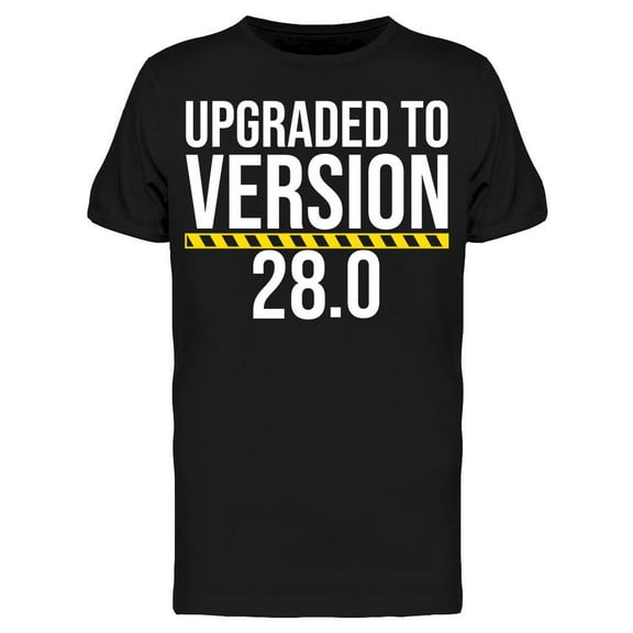 Upgraded To Version 28.0 Men's T-shirt