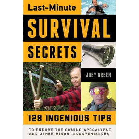 Last-Minute Survival Secrets : 128 Ingenious Tips to Endure the Coming Apocalypse and Other Minor (Best Survival Gun For The Apocalypse)