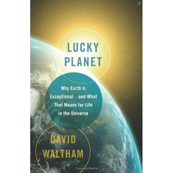 Pre-Owned Lucky Planet: Why Earth Is Exceptional--And What That Means for Life in the Universe (Hardcover) 0465039995 9780465039999