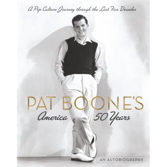 Pre-Owned Pat Boone's America: 50 Years (Hardcover) 0805443754 9780805443752