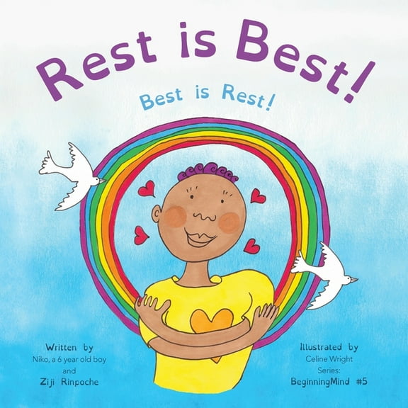 Beginningmind Rest is Best!: Best is Rest! (Dzogchen for Kids / Teaching Self Love and Compassion through the Nature of Mind), Book 5, (Paperback)