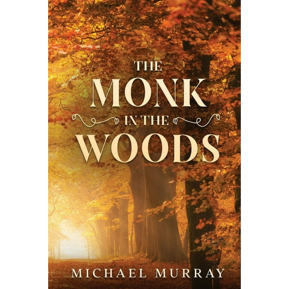 The Monk in the Woods (Paperback) by Michael Murray