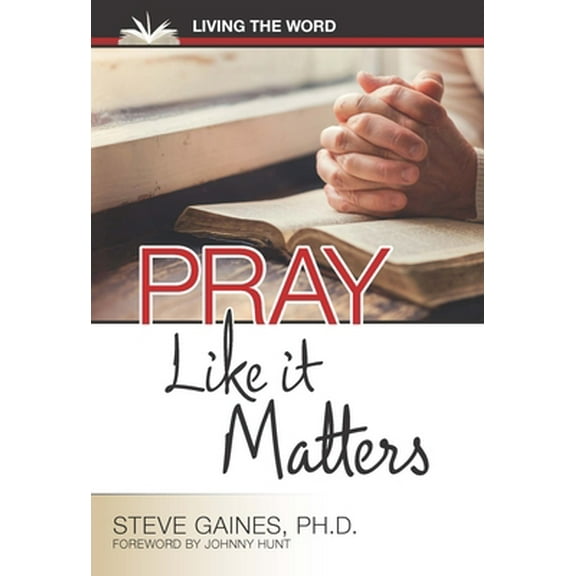 Pre-Owned Pray Like It Matters: Intimacy and Power Through Prayer (Paperback) 098898542X 9780988985421