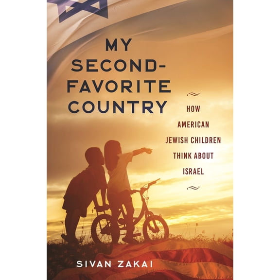 My Second-Favorite Country: How American Jewish Children Think About Israel, (Paperback)