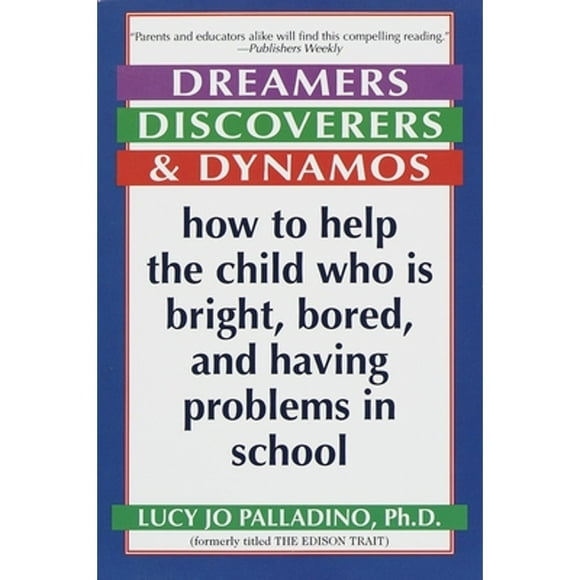Pre-Owned Dreamers, Discoverers & Dynamos: How to Help the Child Who Is Bright, Bored and Having (Paperback 9780345405739) by Lucy Jo Palladino