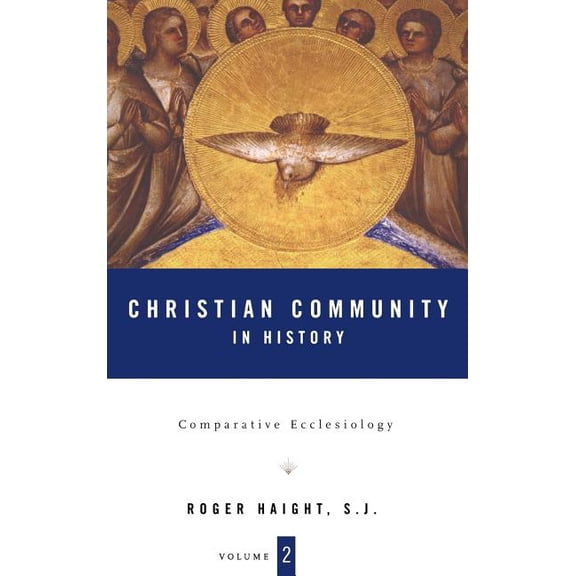 Christian Community in History Volume 2: Comparative Ecclesiology, (Hardcover)