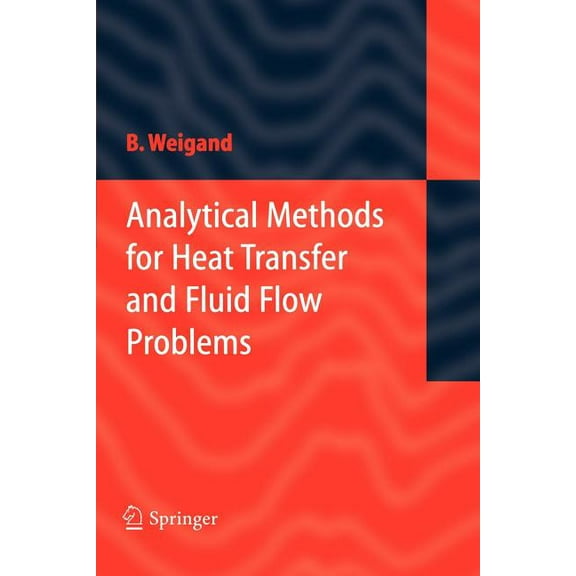 Analytical Methods for Heat Transfer and Fluid Flow Problems, (Paperback)