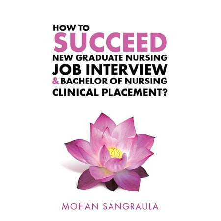 How to Succeed New Graduate Nursing Job Interview & Bachelor of Nursing Clinical Placement? - (Best Jobs For New Graduates)