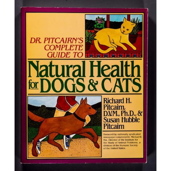 Pre-Owned Dr. Pitcairn's Complete Guide to Natural Health for Dogs & Cats (Paperback) 087857395X 9780878573950